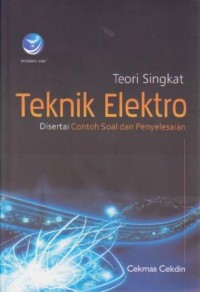 Teori Singkat Teknik Elektro : Disertai Contoh Soal dan Penyelesaian