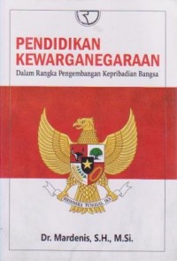 Pendidikan Kewarganegaraan : Dalam Rangka Pengembangan Kepribadian Bangsa