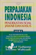 Perpajakan Indonesia : Pendekatan Soal Jawab dan Kasus Ed. 1