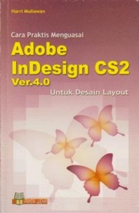 Cara Praktis Menguasai Adobe InDesign CS2 Ver.4.0 untuk Desain Layout