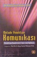 Metode Penelitian Komunikasi : Penelitian Kuantitatif = Teori dan Aplikasi