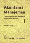 Akuntansi Manajemen : Konsep untuk Perencanaan, Pengendalian dan Pengambilan Keputusan (Buku 1)