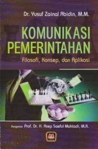 Komunikasi Pemerintahan : Filosofi, Konsep, dan Aplikasi