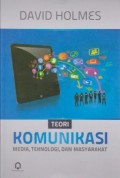 Teori Komunikasi : Media, Teknologi dan Masyarakat