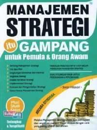 Manajemen Strategi itu Gampang : untuk Pemula dan Orang Awam