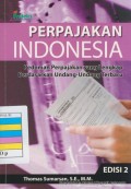 Perpajakan Indonesia : Pedoman Perpajakan yang Lengkap Berdasarkan Undang-Undang Terbaru Ed. 2