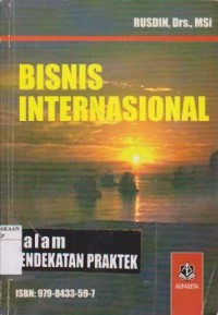 Bisnis Internasional 2 : Dalam Pendekatan Praktek