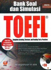 Bank Soal dan Simulasi TOEFL : Complete Listening, Structure, and Reading Test & Practices