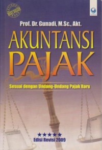 Akuntansi Pajak : Sesuai dengan Undang-Undang Pajak Baru Ed. Revisi 2009