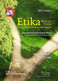 Etika Bisnis dan Profesi : untuk Direktur, Eksekutif dan Akuntan Ed. 5 (Buku 1)