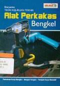 Teori Kejuruan Teknik : Alat Perkakas Bengkel