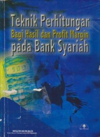 Teknik Perhitungan Bagi Hasil dan Profit Margin pada Bank Syariah