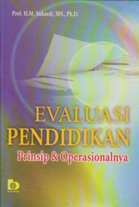 Evaluasi Pendidikan : Prinsip & Operasionalnya