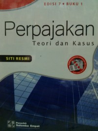 Perpajakan : Teori dan Kasus Ed. 7 (Buku 1)