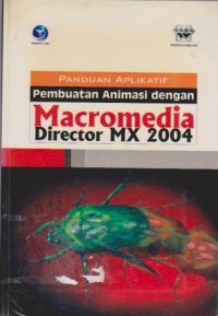 Panduan Aplikatif Pembuatan Animasi dengan Macromedia Direcroe MX 2004