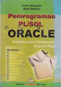 Pemrograman PL/SQL Oracle : Studi Kasus Sistem Penilaian pada Perguruan Tinggi