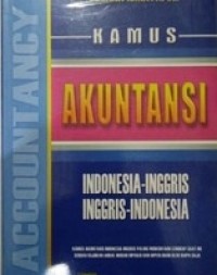 Kamus Akuntansi :  Inggris-Indonesia, Indonesia-Inggris