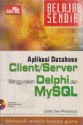 Aplikasi Database Client/Server Menggunakan Delphi dan MySQL