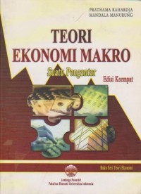 Teori Ekonomi Makro : Suatu Pengantar Ed. 4