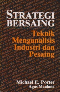 Strategi Bersaing : Teknik Menganalisis Industri dan Pesaing