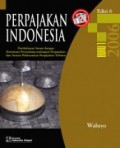 Perpajakan di Indonesia : Pembahasan Sesuai dengan Ketentuan Perundang-undangan Perpajakan dan Aturan Pelaksanaan Perpajakan Terbaru  Ed. 6 (Buku 1)