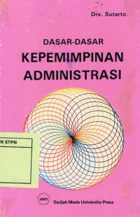 Dasar-dasar Kepemimpinan Administrasi