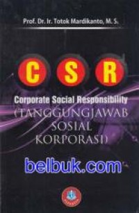 Corporate Social Responsibility = Tanggung Jawab Sosial Korporasi