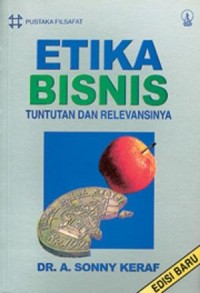 Etika Bisnis : Tuntunan dan Relevansinya