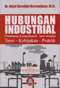 Hubungan Industrial: Pendekatan Komprehensif - Inter Disiplin - Teori - Kebijakan - Praktik