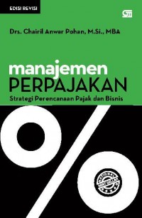 Manajemen Perpajakan : Strategi Perencanaan Pajak dan Bisnis