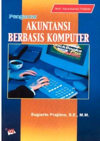 Seri Akuntansi Praktis : Pengantar Akuntansi Berbasis Komputer