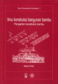 Ilmu Konstruksi Bangunan Bambu : Pengantar Konstruksi Bambu