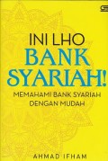 Ini Lho Bank Syariah: Memahami Bank Syariah dengan Mudah