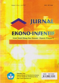 Jurnal Ekono-Insentif: Jurnal Ilmiah Bidang Ilmu Ekonomi - Kopertis Wilayah IV Vol. 11 (1) 2017