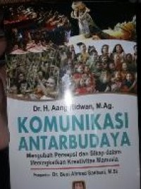 Komunikasi Antarbudaya : Mengubah Persepsi dan Sikap dalam Meningkatkan Kreativitas Manusia