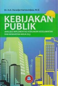 Kebijakan Publik: Analisis Implementasi Kebijakan Keselamatan dan Kesehatan Kerja (K3)