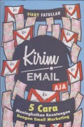 Kirim Email Aja: 5 Cara Meningkatkan Keuntungan dengan Email Marketing