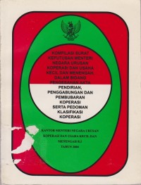 Kompilasi Surat Keputusan Menteri Negara Urusan Koperasi dan Usaha Kecil dan Menengah, Dalam Bidang Pengesahan Akta Pendirian, Penggabungan dan Pembubaran Koperasi Serta Pedoman Klasifikasi Koperasi