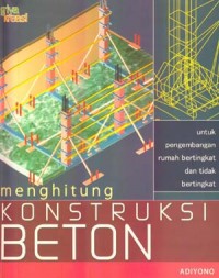 Menghitung Konstruksi Beton untuk Pengembangan Rumah Bertingkat dan Tidak Bertingkat