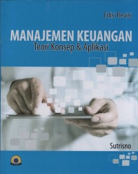 Manajemen Keuangan: Teori Konsep dan Aplikasi