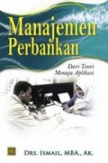 Manajemen Perbankan : dari Teori Menuju Aplikasi Ed. 1