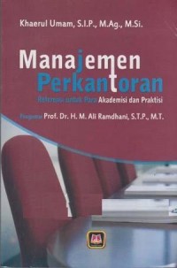 Manajemen Perkantoran : Referensi untuk Para Akademisi dan Praktisi