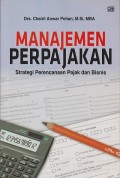 Manajemen Perpajakan : Strategi Perencanaan Pajak dan Bisnis