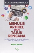 Menulis Artikel dan Tajuk Rencana: Panduan Praktis Penulis, Jurnalis, Dan Pegiat Media Sosial