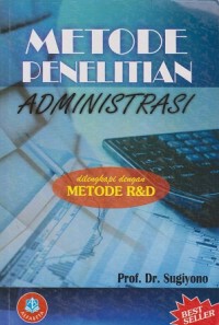 Metode Penelitian Administrasi: Dilengkapi dengan Metode R&D