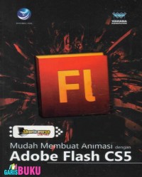 Mudah Membuat Animasi dengan Adobe Flash CS5 Ed. 1