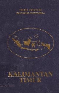 Profil Propinsi Republik Indonesia : Kalimantan Timur