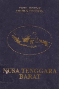 Profil Propinsi Republik Indonesia : Nusa Tenggara Barat