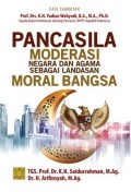 Pancasila Moderasi Negara dan Agama Sebagai Landasan Moral Bangsa