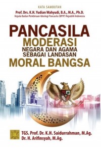 Pancasila Moderasi Negara dan Agama Sebagai Landasan Moral Bangsa